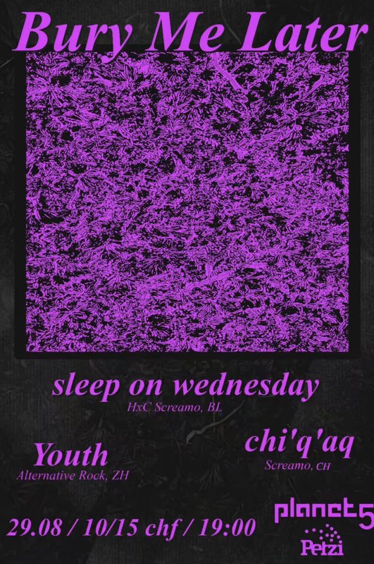 Bury Me Later w/Sleep on Wednesday, chi'q'aq, YOUTH